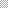 Light gray checkerboard pattern